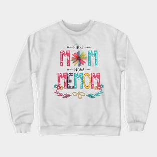 First Mom Now Memom Wildflowers Happy Mothers Day Crewneck Sweatshirt